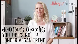 Dietitian’s Thoughts on YouTube’s “No Longer Vegan” Trend | Bullying, Health Scares & Orthorexia