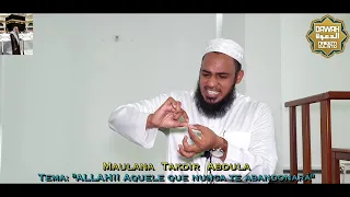 Maulana Takdir Abdula (28/02/2020) Tema: "ALLAH! Aquele que nunca te abandonará"