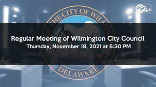 Regular Meeting of Wilmington City Council 11/18/2021