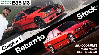 Return to Stock - My "New" 283,000 mile E36 M3 - Chapter 1