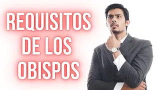 Estudio Bíblico | Requisitos de los obispos - REFLEXIÓN.