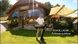 PAVOL LATÁK - ZA HORAMI ZA DOLAMI (Oficiálny videoklip)