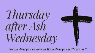 Thursday after Ash Wednesday - 23rd Feb 2023 7:00 AM - Fr. Peter Fernandes