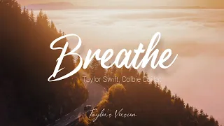 Taylor Swift - Breathe (Taylor's Version) Ft. Colbie Caillat - (Lyrics)