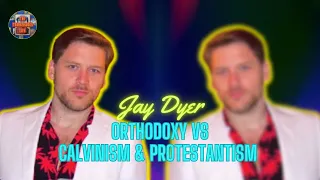 The Errors of Calvinism and Protestantism w/ Jay Dyer