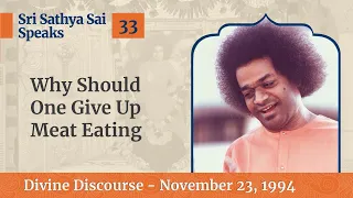 Why Should One Give up Meat Eating | Excerpt from the Divine Discourse | Nov 23, 1994