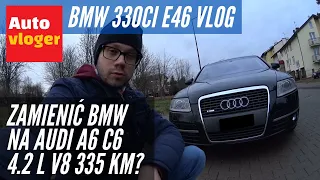Czy warto zmienić BMW 330Ci E46 na Audi A6 C6 4.2 V8?