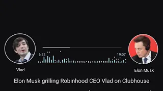 Elon Musk VS Robinhood CEO Vlad - FULL CLUBHOUSE INTERVIEW