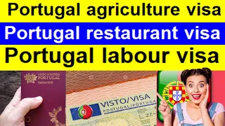 Portugal agriculture work visa | Portugal labour visa | Portugal restaurant visa | Portugal News