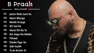 Best Of B Praak | B Praak Best Songs Collection | Latest Hindi Punjabi Songs | New Bollywood Songs