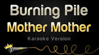 Mother Mother - Burning Pile (Karaoke Version)