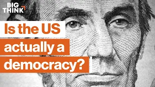 Is the US actually a democracy? | Ganesh Sitaraman | Big Think