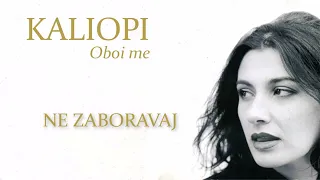 KALIOPI - “NE ZABORAVAJ” (OFFICIAL AUDIO)