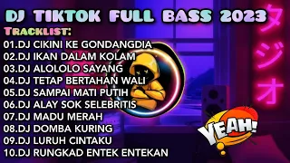 DJ TIKTOK FULL BASS 2023 - DJ CIKINI KE GONDANG DIA | DJ IKAN DALAM KOLAM | REMIX FULL ALBUM VIRAL🎵