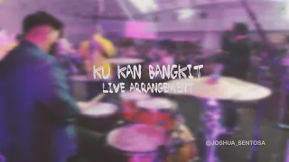 KU KAN BANGKIT / MARI KITA SEMUA - LIVE ARRANGEMENT (DRUMCAM)