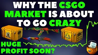 Why The CSGO MARKET Is About To Go CRAZY | CSGO Investing