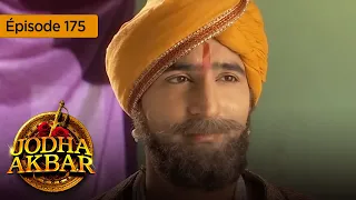 Jodha Akbar - Ep 175 - La fougueuse princesse et le prince sans coeur - Série en français - HD