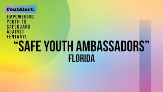 “SAFE Youth Ambassadors,” Florida