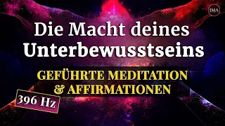 Die Macht deines Unterbewusstseins | Geführte Meditation & Affirmationen in 396 Hz