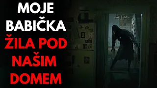 MOJE BABIČKA ŽILA POD NAŠIM DOMEM - Creepypasta CZ