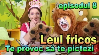 Te provoc sa te pictezi - Episodul 8 Leul fricos