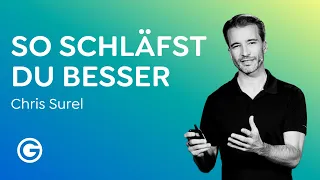 Körperliche Erholung: Wie du richtig schläfst // Chris Surel