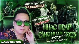 LJ Reaction | Wxrdie - NHẠC TRAP CĂNG NHẤT 2023 (ft. 24k.Right & JasonDilla)