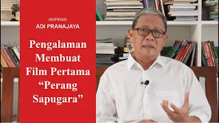 Inspirasi Adi Pranajaya - Pengalaman Membuat "Perang Sapugara"