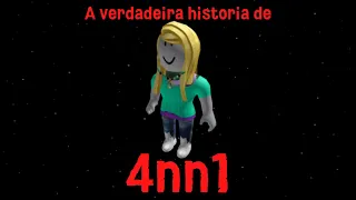 A verdadeira história de 4nn1 - {Roblox Game PTBR}