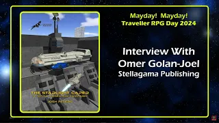 Omer Golan-Joel Stellagama Publishing Interview Traveller Rpg Mayday 2024