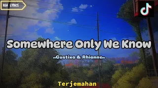 Keane - Somewhere Only We Know - Gustixa & Rhianne ( Lyrics Terjemahan)