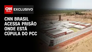 Exclusivo: CNN Brasil acessa prisão onde está cúpula do PCC | CNN NOVO DIA