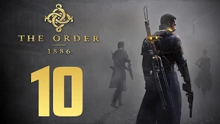 Прохождение The Order 1886 — Часть 10: Братья по Оружию