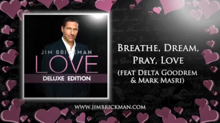 Jim Brickman - 17 Breathe, Dream, Pray, Love