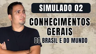 Simulado 02 - Conhecimentos Gerais do Brasil e do Mundo - Questões para Concursos