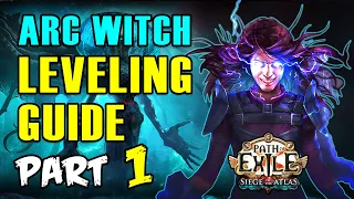 ARC Witch LEVELING Guide for Beginners of Path of Exile - PART 1 | PoE 3.17 Siege of the Atlas