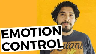 5 Tips to CONTROL YOUR EMOTIONS