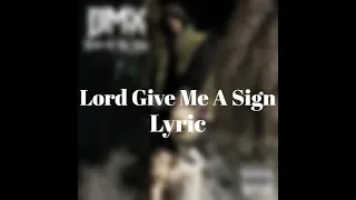 DMX - Lord Give Me A Sign (Lyric Video)