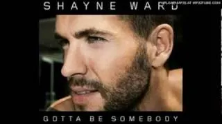 Shayne Ward - Gotta Be Somebody (Full Song)