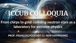 ICCUB Colloquium | From chirps to gold: colliding neutron stars as a laboratory for extreme physics