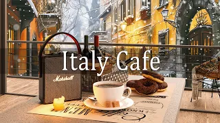 Italy Cafe Music | Winter Italian Cafe with Relaxing Jazz & Background Music to Work, Study