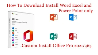 How To Install Word Excel and Power Point only - Custom install specific apps for office 2021/365,