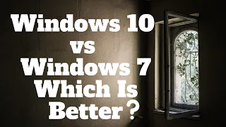 Windows 10 vs Windows 7 Which Is Better ❓