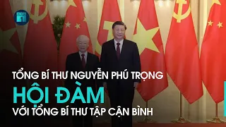 Tổng Bí thư Nguyễn Phú Trọng hội đàm Tổng Bí thư, Chủ tịch Trung Quốc Tập Cận Bình | VTC1