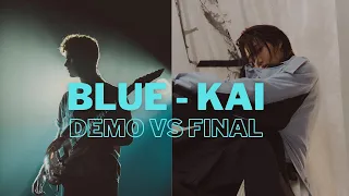 Blue - KAI (Demo v. Final version)
