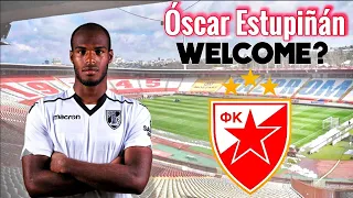 Óscar Estupiñán | WELCOME TO CRVENA ZVEZDA? | HD