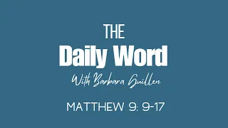 Day 143 Matthew 9: 9-17 It is Not the Healthy Who Need a Doctor