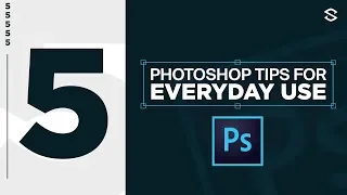 5 Photoshop Tips You WILL Use Everyday (Better know all these)