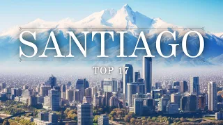 The TOP 17 Things To Do In Santiago | What To Do In Santiago