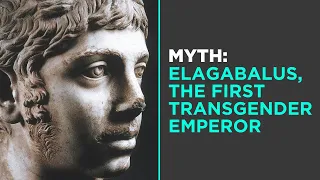 Myth: Elagabalus was the First "Transgender Emperor"